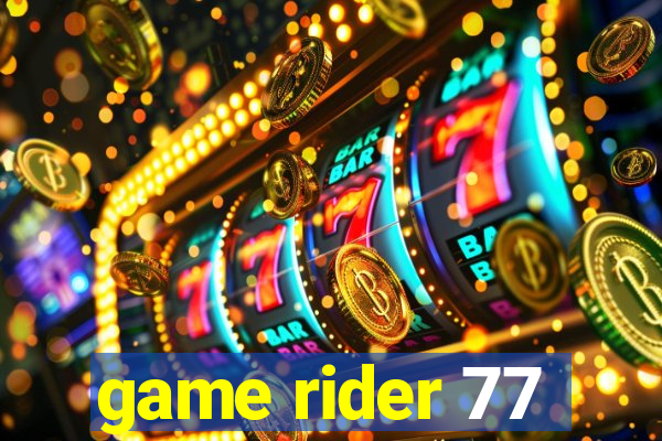 game rider 77